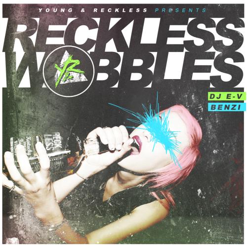 Benzi & DJ E-V ”Reckless Wobbles”