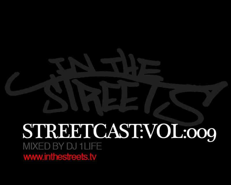 In The Streets | StreetCast VoL 009 | Mixed By DJ 1 Life