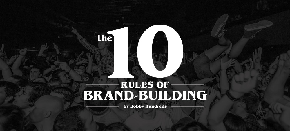 THE 10 RULES OF BRAND-BUILDING.